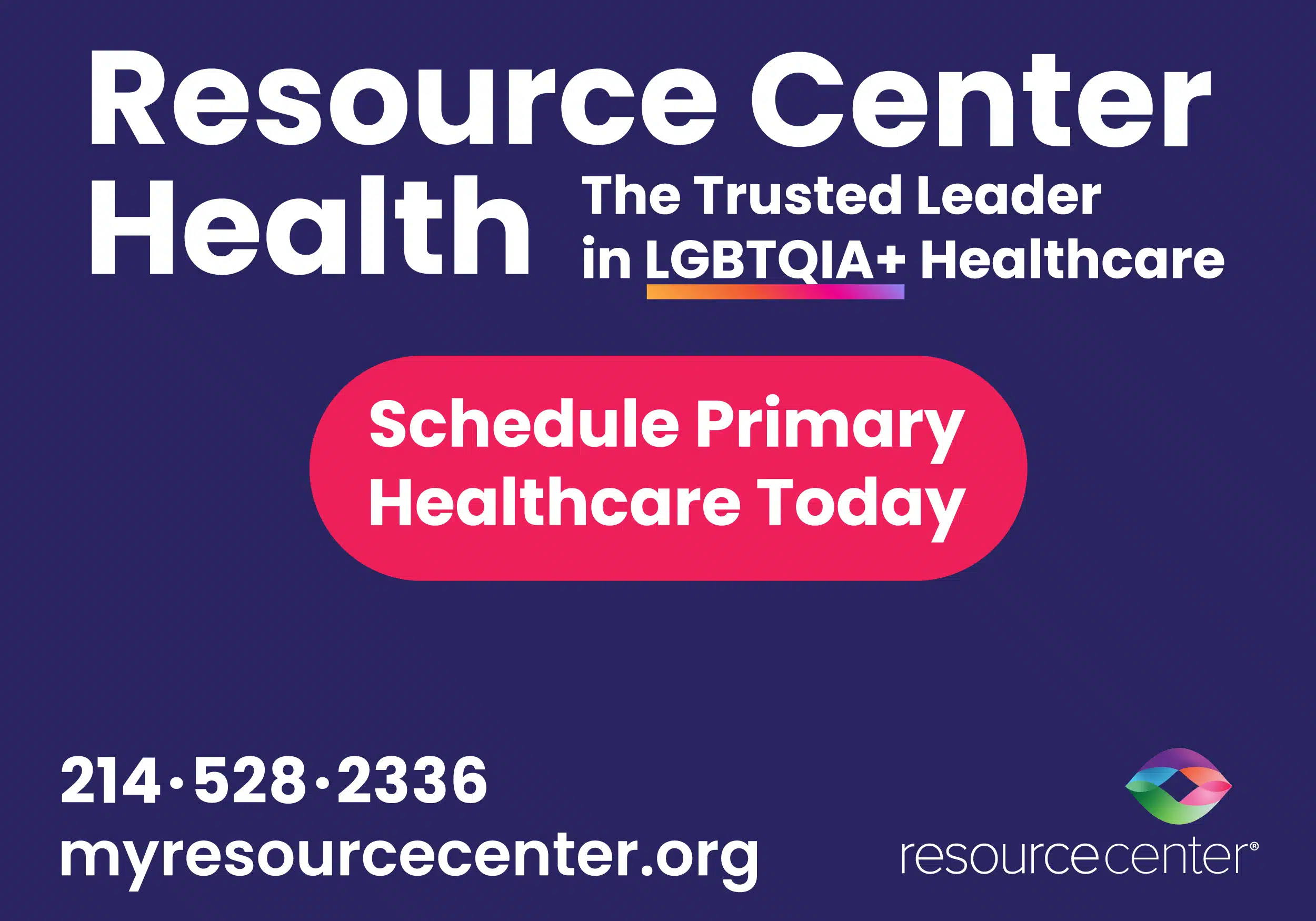 LGBTQIA+ healthcare scheduling, contact Resource Center Health.