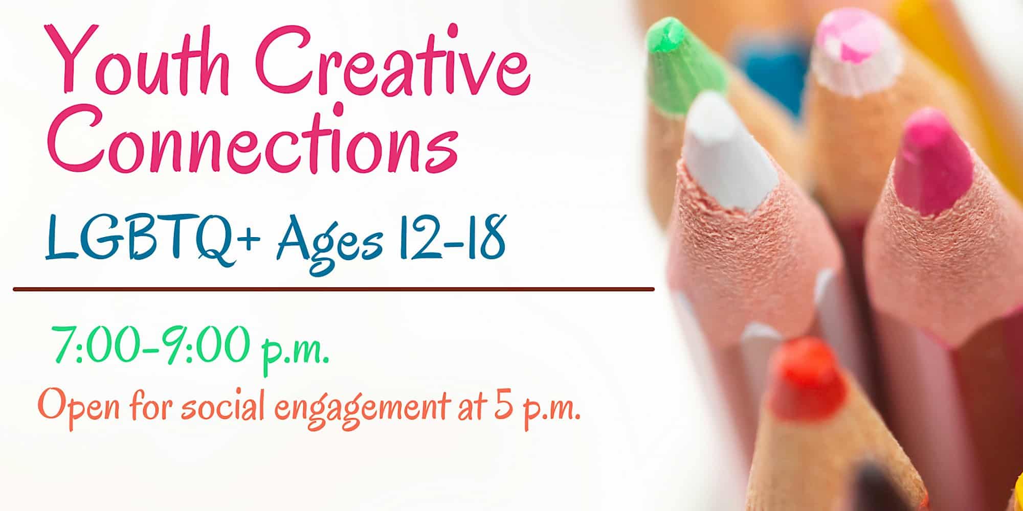 Youth creative event for LGBTQ+ ages 12-18 with pencils.