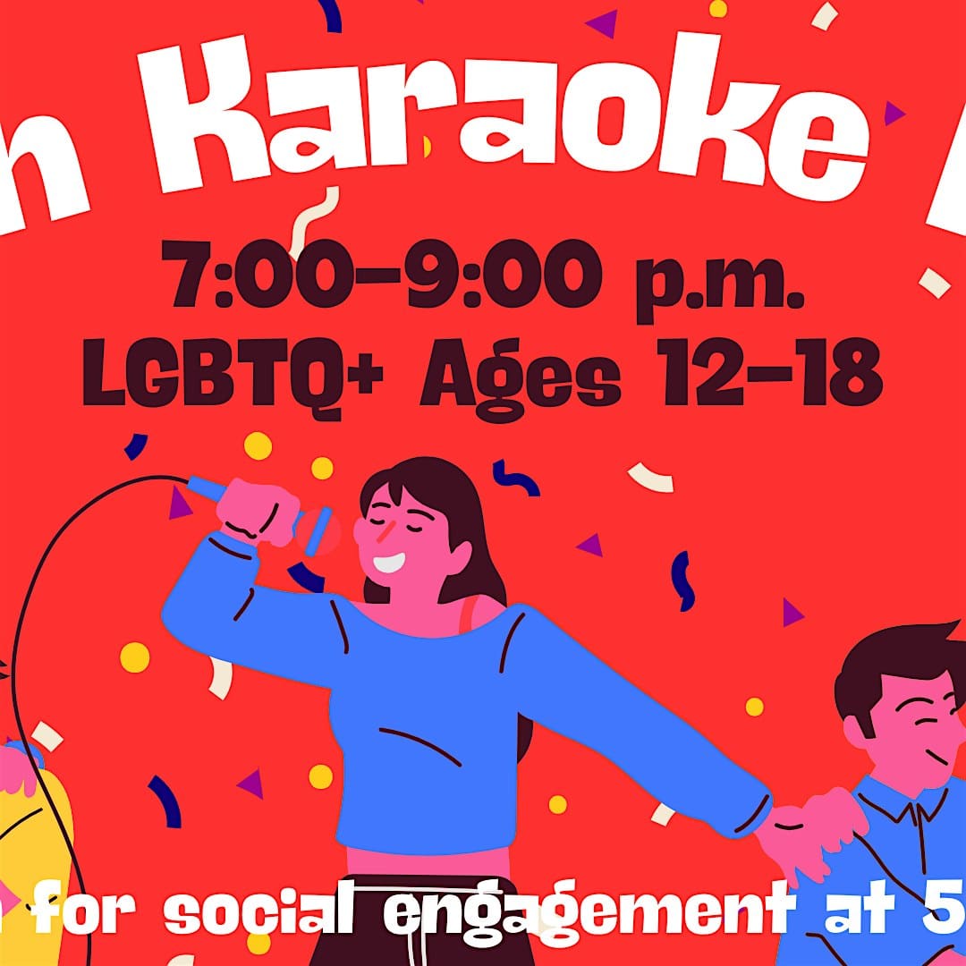 Karaoke night event for LGBTQ+ teens ages 12-18.